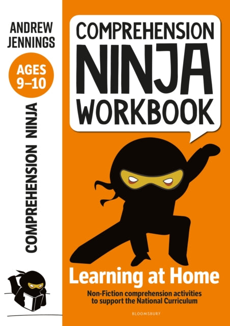 Comprehension Ninja Workbook for Ages 9-10 : Comprehension activities to support the National Curriculum at home-9781472985101