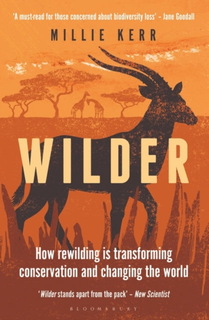 Wilder : How Rewilding is Transforming Conservation and Changing the World-9781472990426