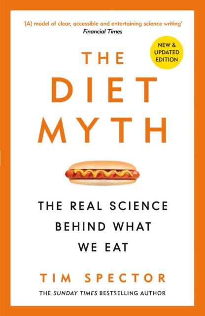 The Diet Myth : The Real Science Behind What We Eat-9781474619301