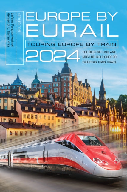 Europe by Eurail 2024 : Touring Europe by Train-9781493078127