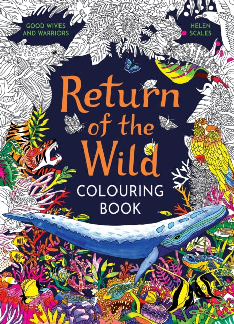 Return of the Wild Colouring Book : Celebrate and explore the natural world-9781510230422