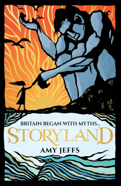 Storyland: Britain began with myths... (children&#39;s edition) : Discover the Magical Myths and Lost Legends of Britain-9781526367402