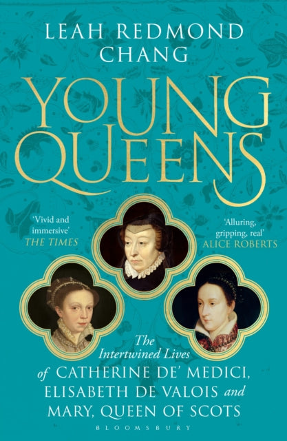 Young Queens : The gripping, intertwined story of three queens, longlisted for the Women&#39;s Prize for Non-Fiction-9781526613431