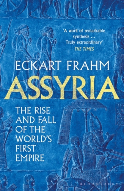 Assyria : The Rise and Fall of the World&#39;s First Empire-9781526623836