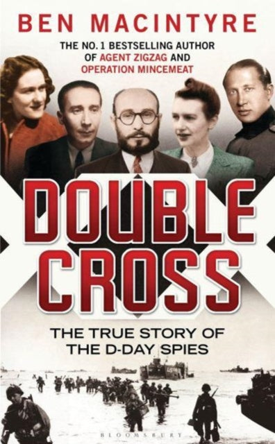 Double Cross : The True Story of The D-Day Spies-9781526682659