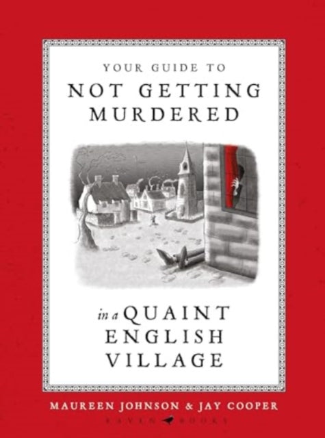 Your Guide to Not Getting Murdered in a Quaint English Village-9781526685179