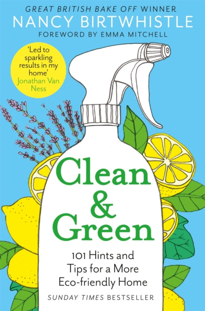 Clean &amp; Green : 101 Hints and Tips for a More Eco-Friendly Home-9781529049749