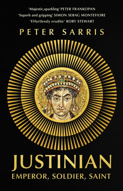 Justinian : Emperor, Soldier, Saint-9781529365405