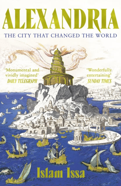 Alexandria : The City that Changed the World: 'Monumental' – Daily Telegraph-9781529377620