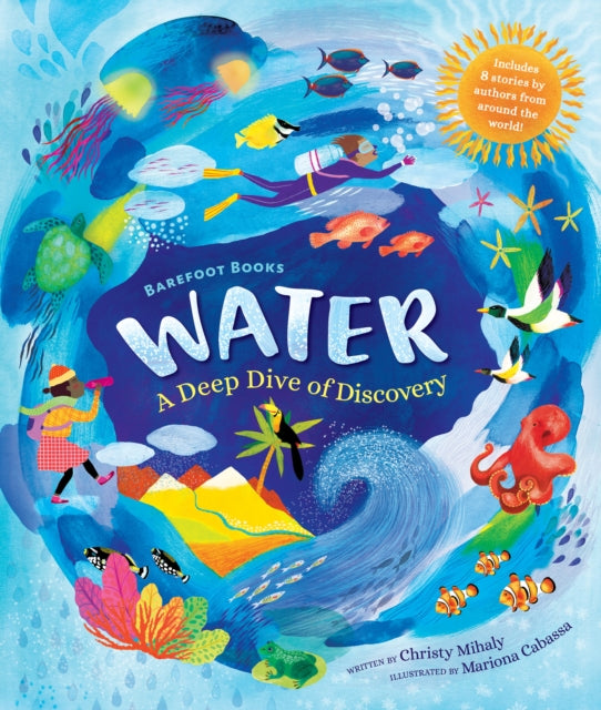 Barefoot Books Water: A Deep Dive of Discovery - Christy Mihaly