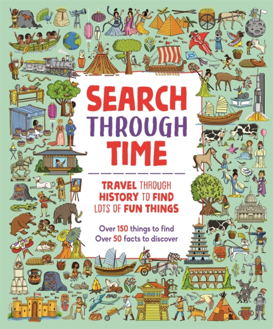 Search Through Time : Travel Through History to Find Lots of Fun Things-9781780557960