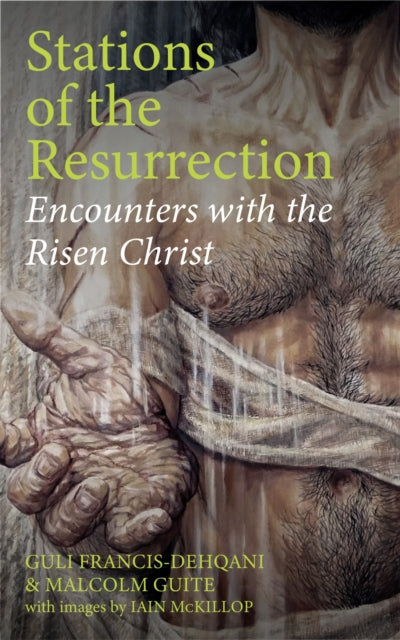 Stations of the Resurrection : Encounters with the Risen Christ-9781781404539