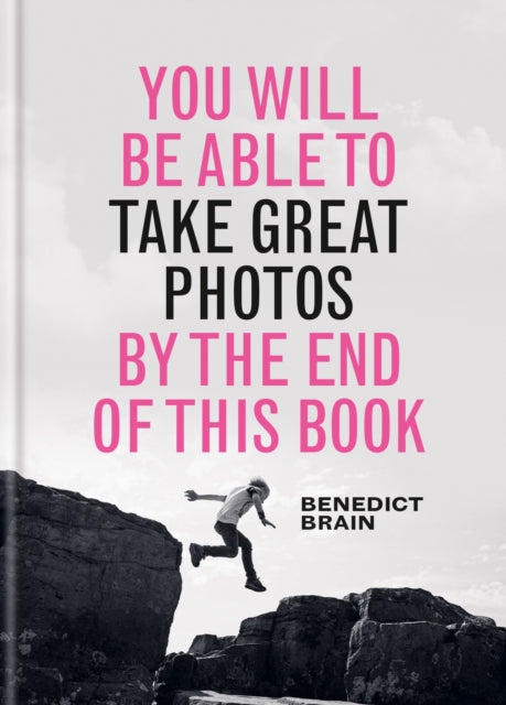 You Will be Able to Take Great Photos by The End of This Book-9781781578681