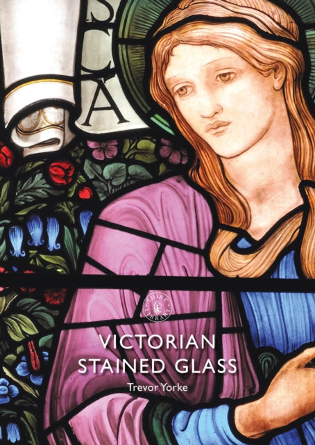 Victorian Stained Glass - Trevor Yorke