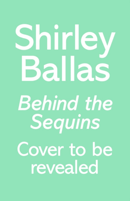 Behind the Sequins: My Life - Shirley Ballas