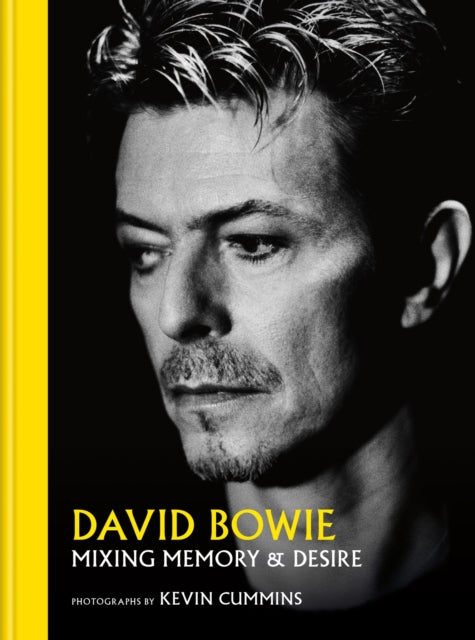 David Bowie Mixing Memory &amp; Desire : Photographs by Kevin Cummins-9781788404280