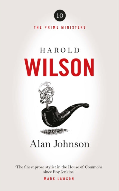 Harold Wilson : Twentieth Century Man: The Prime Ministers Series-9781800753327