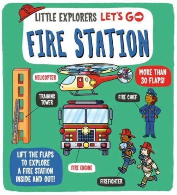 Little Explorers: Let&#39;s Go! Fire Station-9781800784987