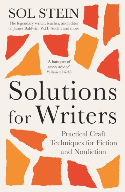 Solutions for Writers : Practical Lessons on Craft by the Legendary Editor of James Baldwin, W.H. Auden, and Many More-9781800818118