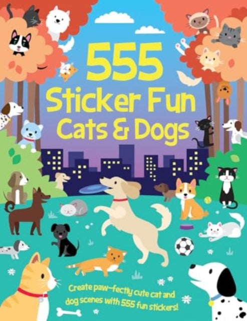 555 Sticker Fun - Cats &amp; Dogs Activity Book-9781801059275