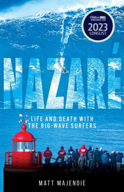 Nazare : Life and Death with the Big Wave Surfers-9781802795813