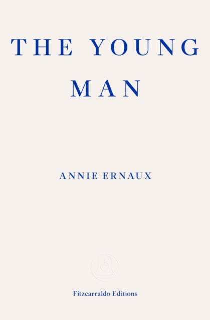 The Young Man – WINNER OF THE 2022 NOBEL PRIZE IN LITERATURE-9781804270677