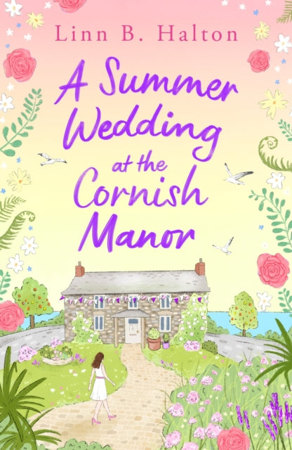 A Summer Wedding at the Cornish Manor : Save the date with the BRAND NEW feel-good romantic read for 2024 from Linn B. Halton!-9781804546468