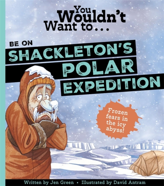 You Wouldn&#39;t Want To Be On Shackleton&#39;s Polar Expedition-9781835871423