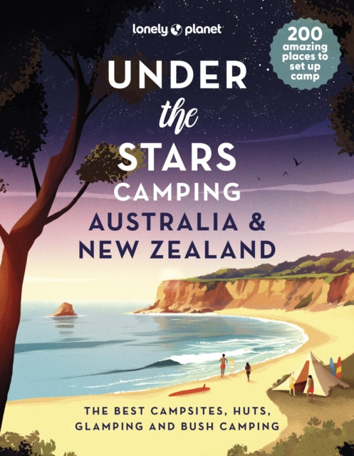 Lonely Planet Under the Stars Camping Australia and New Zealand-9781837581733