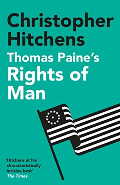 Thomas Paine&#39;s Rights of Man: A Biography - Christopher Hitchens