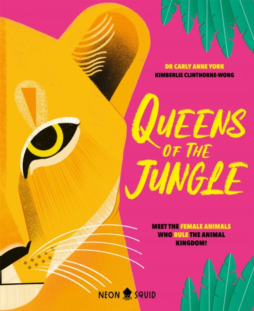 Queens of the Jungle : Meet the Female Animals Who Rule the Animal Kingdom!-9781838993368