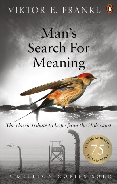 Man&#39;s Search For Meaning : The classic tribute to hope from the Holocaust-9781844132393