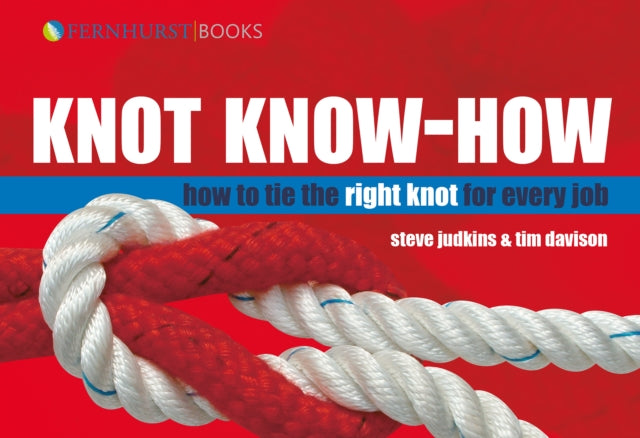Knot Know-How : How to Tie the Right Knot for Every Job-9781898660989