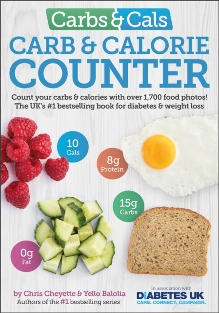 Carbs &amp; Cals Carb &amp; Calorie Counter : Count Your Carbs &amp; Calories with Over 1,700 Food &amp; Drink Photos!-9781908261151