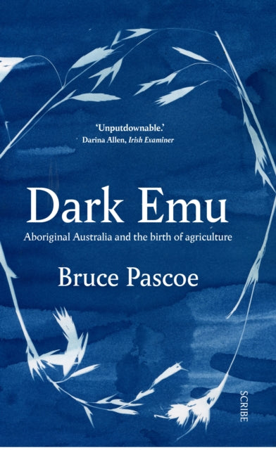 Dark Emu : Aboriginal Australia and the birth of agriculture-9781911344780