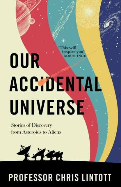 Our Accidental Universe : Stories of Discovery from Asteroids to Aliens-9781911709183